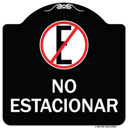 Signmission Spanish Parking No Estacionar No Parking W/ Graphic Heavy-Gauge Aluminum Sign, 18" H, BW-1818-22882 A-DES-BW-1818-22882